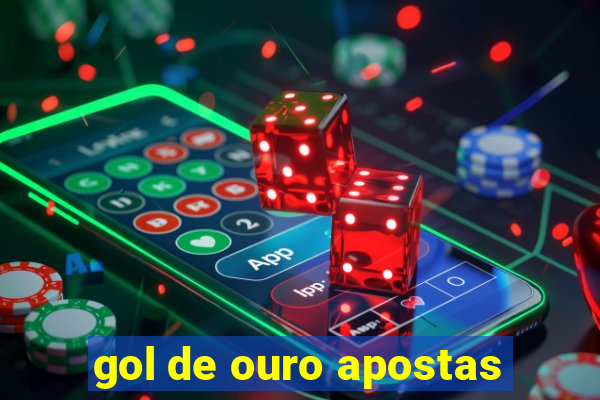 gol de ouro apostas